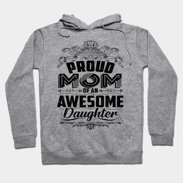 Proud Mom Of An Awesome Daughter Mothers Day 2020 Hoodie by SilverTee